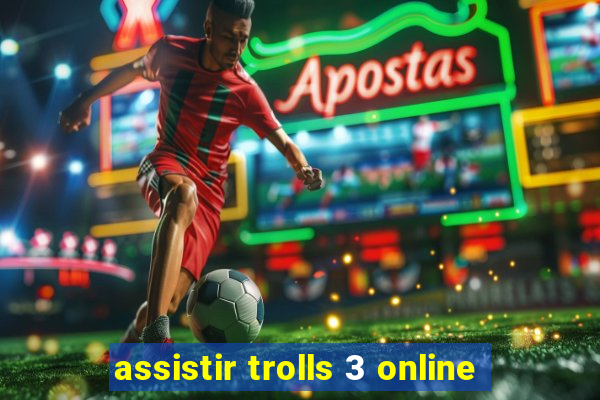 assistir trolls 3 online